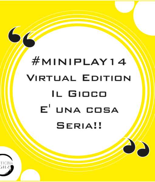 Puntata 99 : #MINIPLAY 14 virtuale – Il gioco è una cosa seria