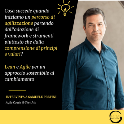 Puntata 111: Intervista a Samuele Pretini – Lean e Agile per un approccio sostenibile al cambiamento