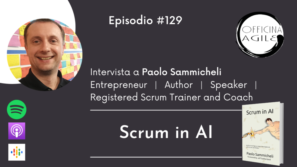 #129 Intervista a Paolo Sammicheli - Scrum in Artificial Intelligence