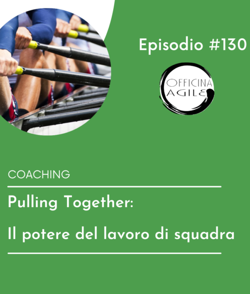#130 Pulling Together – Il potere del lavoro di squadra