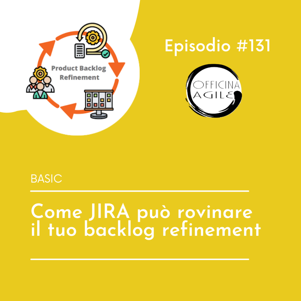 #131 Jira potrebbe rovinare il tuo backlog refinement