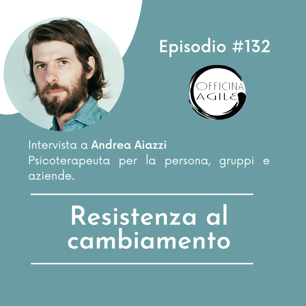 #132 Intervista ad Andrea Aiazzi - Resistenza al cambiamento