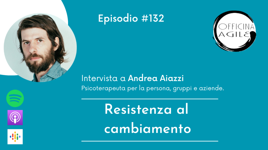 #132 Intervista ad Andrea Aiazzi - Resistenza al cambiamento